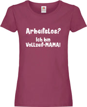 Lade das Bild in den Galerie-Viewer, Girly T-Shirt - Arbeitslos? Ich bin Vollzeit-MAMA