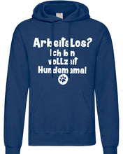 Lade das Bild in den Galerie-Viewer, Hoodie - Arbeitslos? Ich bin vollzeit Hundemama!