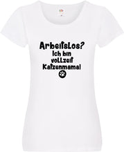 Lade das Bild in den Galerie-Viewer, Girly T-Shirt - Arbeitslos? Ich bin vollzeit Katzenmama!
