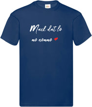 Lade das Bild in den Galerie-Viewer, Mach dat lo mo nommo <3 T-Shirt