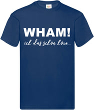 Lade das Bild in den Galerie-Viewer, T-Shirt - WHAM! ich das schon höre...