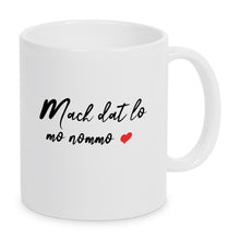 Lade das Bild in den Galerie-Viewer, Tasse - Mach Dat Lo Mo Nommo <3