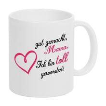 Lade das Bild in den Galerie-Viewer, Tasse - gut gemacht Mama!