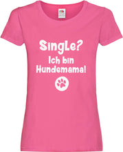 Lade das Bild in den Galerie-Viewer, Girly T-Shirt - Single? Ich bin Hundemama!