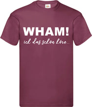 Lade das Bild in den Galerie-Viewer, T-Shirt - WHAM! ich das schon höre...