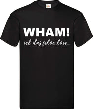 Lade das Bild in den Galerie-Viewer, T-Shirt - WHAM! ich das schon höre...