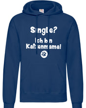 Lade das Bild in den Galerie-Viewer, Hoodie - Single? Ich bin Katzenmama!