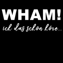 Lade das Bild in den Galerie-Viewer, Hoodie - WHAM! ich das schon höre...
