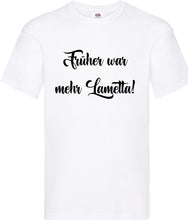 Lade das Bild in den Galerie-Viewer, T-Shirt - Früher war mehr Lametta
