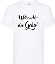 Lade das Bild in den Galerie-Viewer, T-Shirt - Weihnachte du Geila!