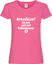 Lade das Bild in den Galerie-Viewer, Girly T-Shirt - Arbeitslos? Ich bin vollzeit Katzenmama!
