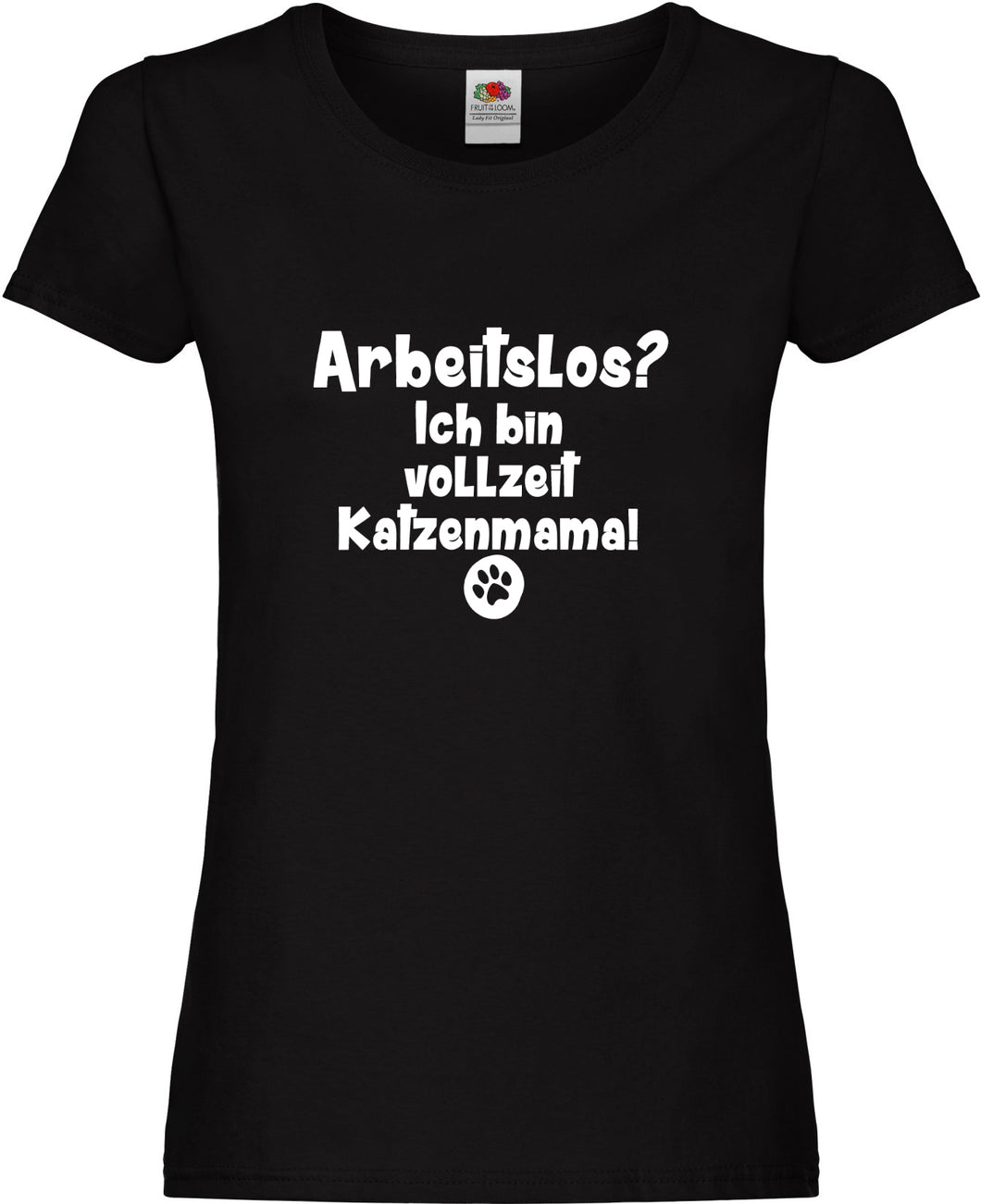 Girly T-Shirt - Arbeitslos? Ich bin vollzeit Katzenmama!