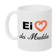 Lade das Bild in den Galerie-Viewer, Tasse - Ei &lt;3 dei Mudda
