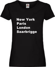 Lade das Bild in den Galerie-Viewer, Girly T-Shirt - New York, Paris, London, Saarbrigge

