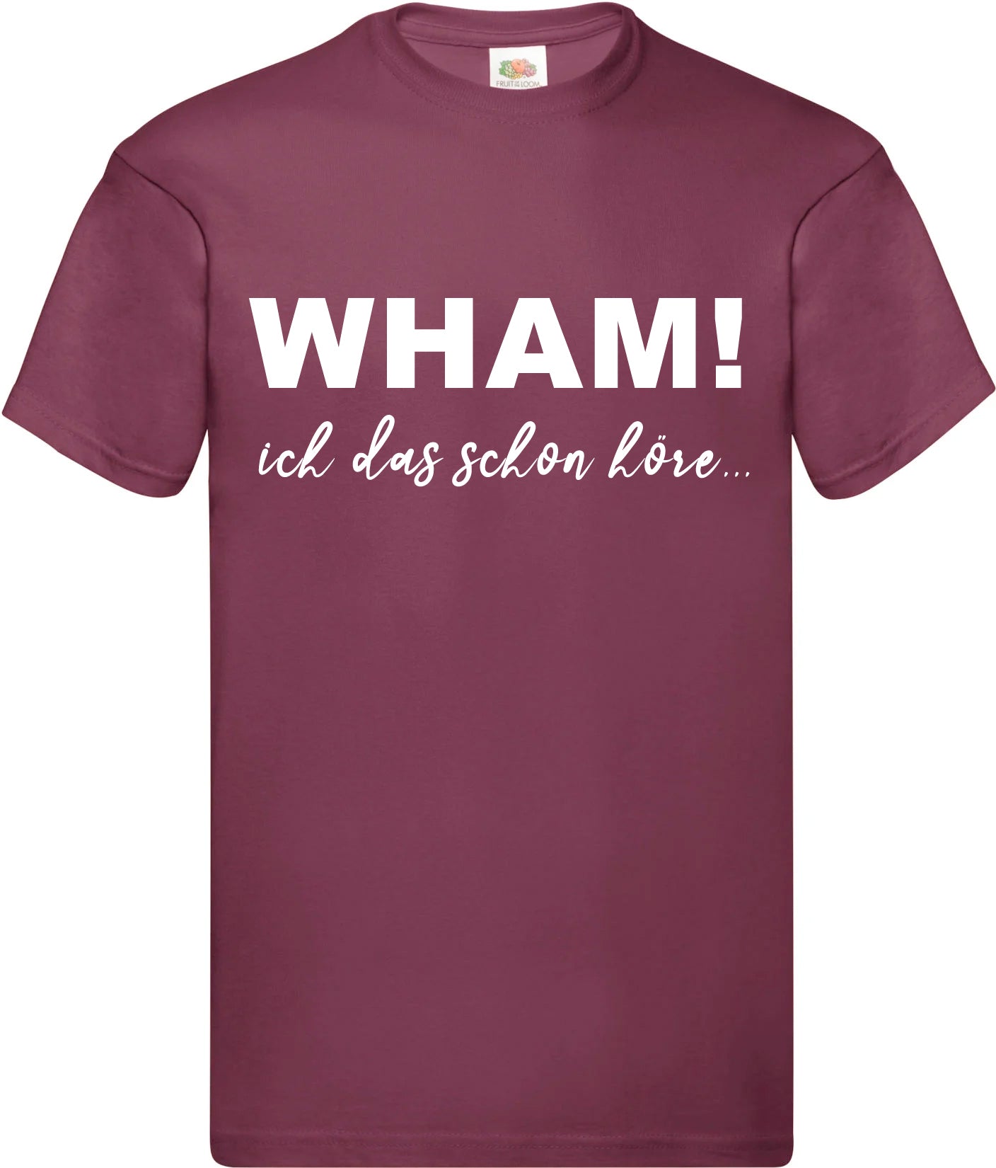 T Shirt WHAM ich das schon hore. Geschenke.Saarland