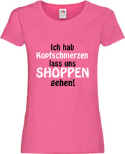 Lade das Bild in den Galerie-Viewer, Girly T-Shirt - Ich hab Kopfweh lass uns Shoppen gehen!
