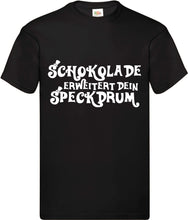 Lade das Bild in den Galerie-Viewer, T-Shirt - Schokolade erweitert dein Speckdrum
