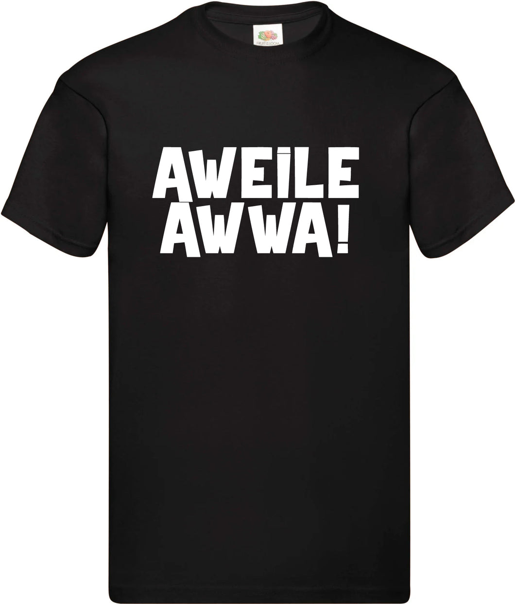 T-Shirt - Aweile awwa!