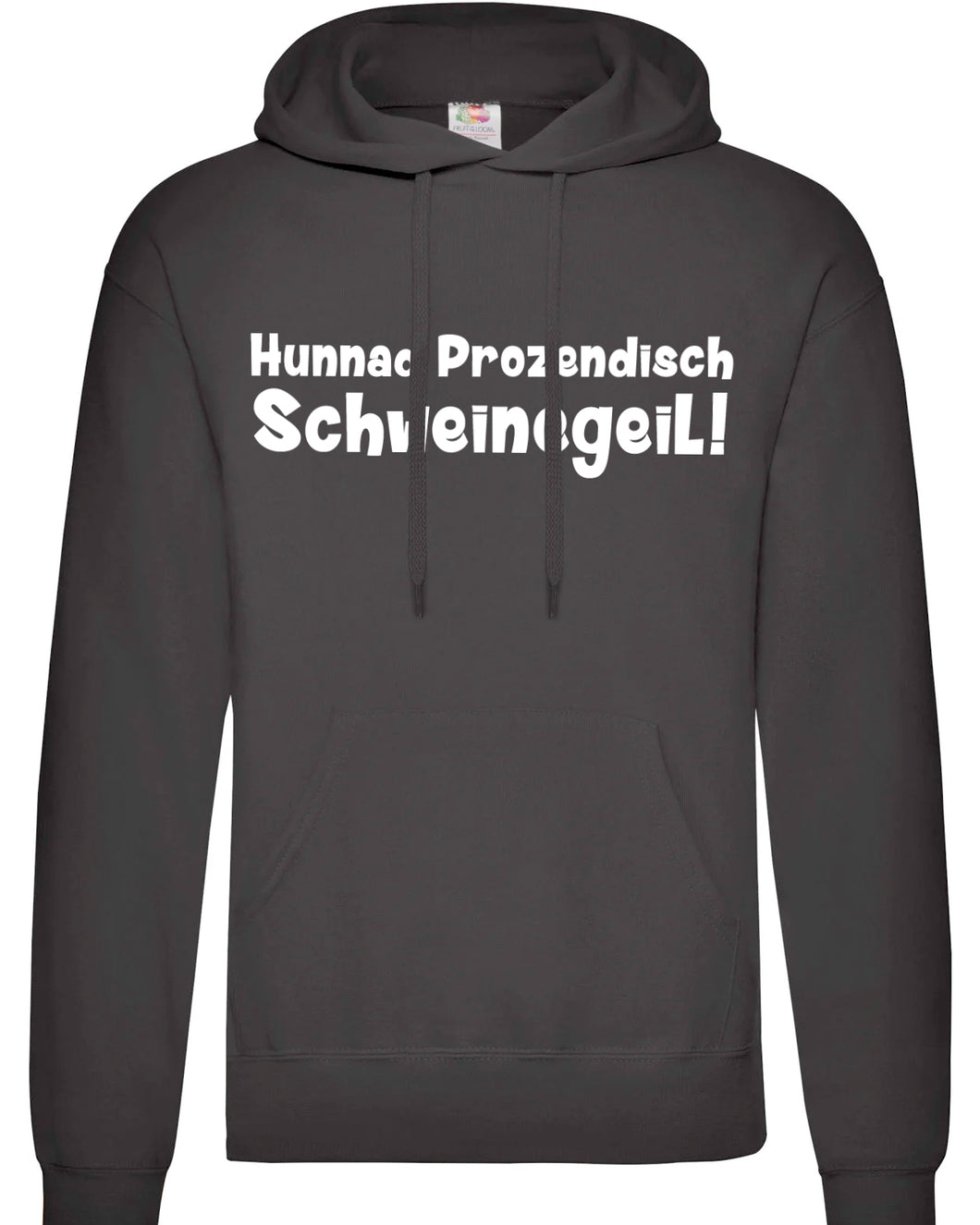 Hoodie - Schweinegeil!