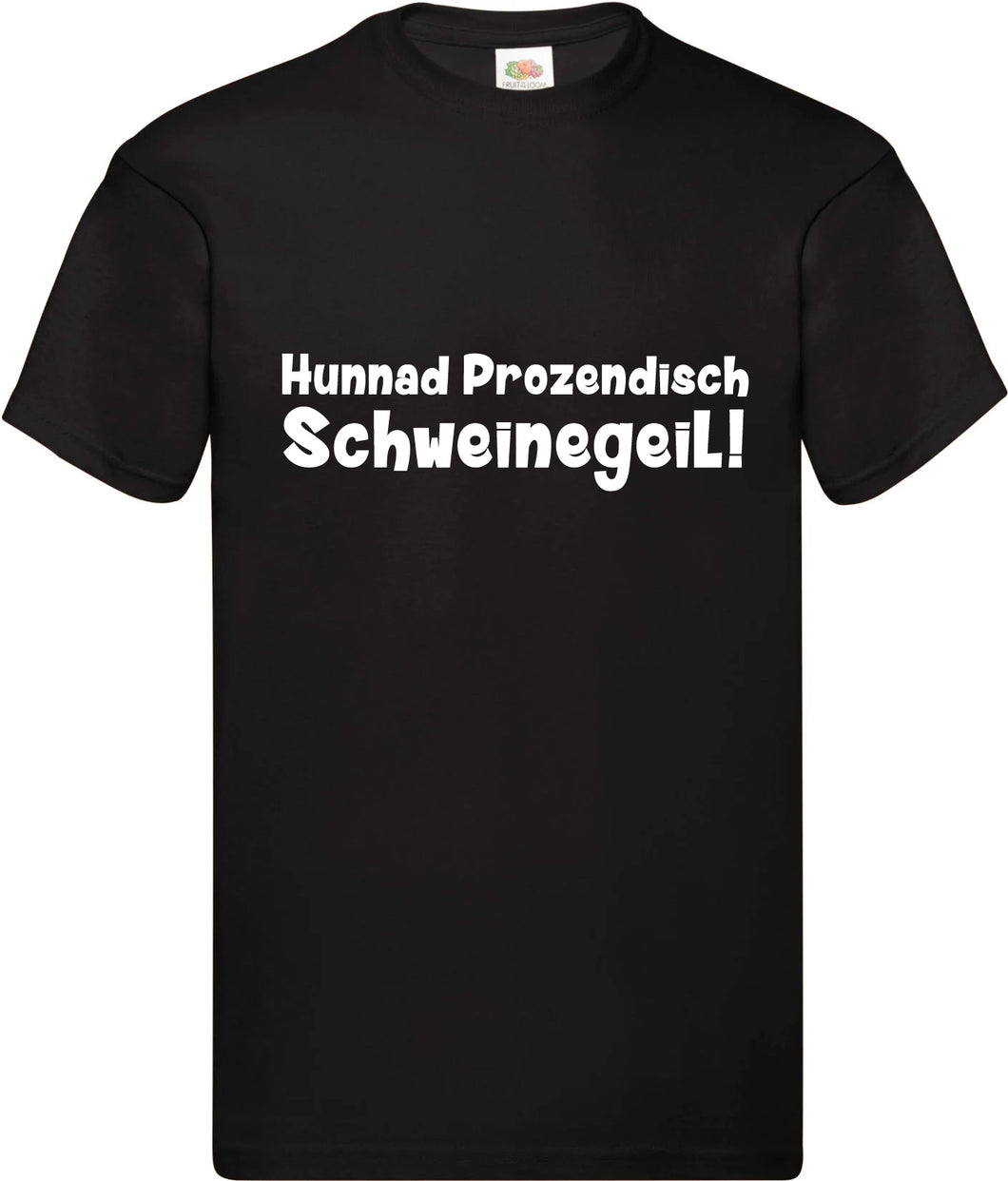 T-Shirt - Schweinegeil