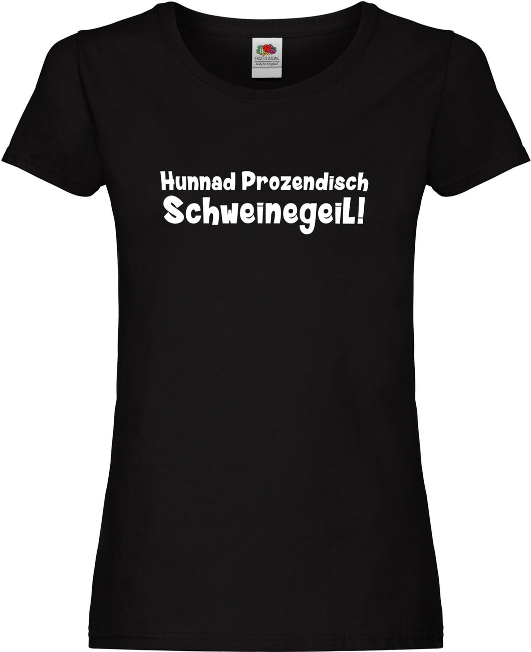 Girly T-Shirt - Schweinegeil